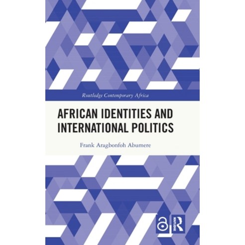 (영문도서) African Identities and International Politics Hardcover, Routledge, English, 9781032010014