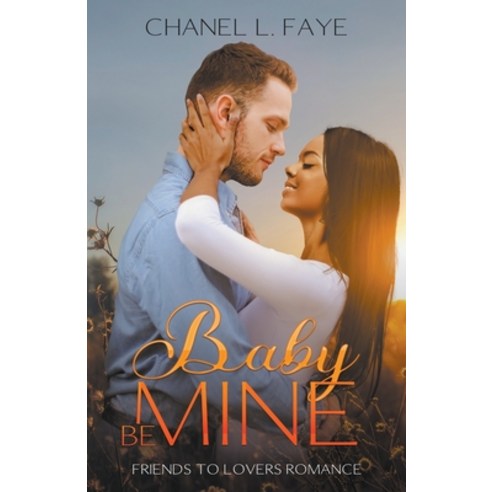 (영문도서) Baby Be Mine Paperback, Chanel L. Faye, English, 9798215872215