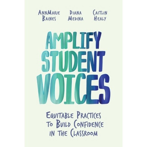 (영문도서) Amplify Student Voices: Equitable Practices to Build Confidence in the Classroom Paperback, ASCD, English, 9781416631880
