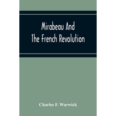 Mirabeau And The French Revolution Paperback, Alpha Edition, English, 9789354216015