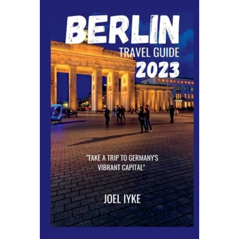 (영문도서) Berlin travel guide 2023 Paperback, Independently Published, English, 9798851273735