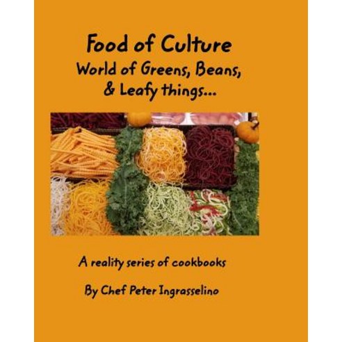 Food of Culture "World of Greens Beans and Leafy things" Paperback, Blurb, English, 9780368384332