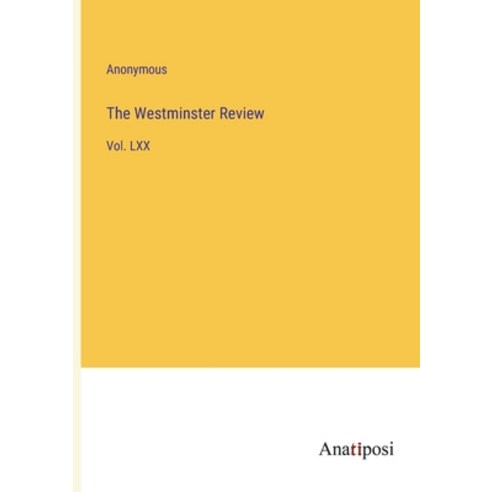 (영문도서) The Westminster Review: Vol. LXX Paperback, Anatiposi Verlag, English, 9783382314743