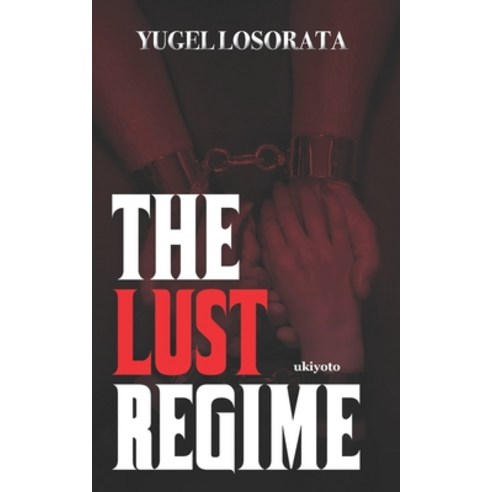 The Lust Regime Paperback, Ukiyoto Publishing, English, 9789811801815
