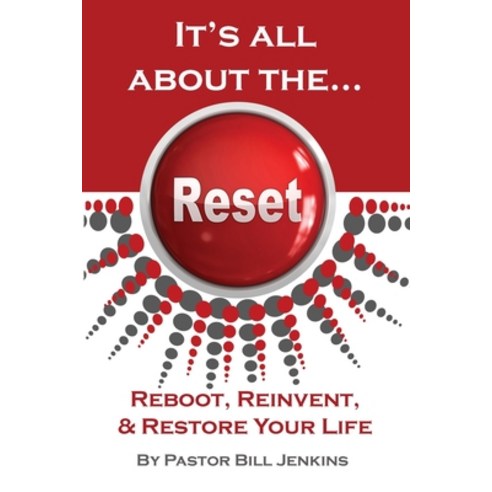 (영문도서) It''s all about the...Reset: Reboot Reinvent & Restore Your Life Paperback, Church of Acts, Inc, English, 9780912603964