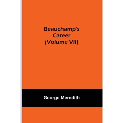 (영문도서) Beauchamp''s Career (Volume VII) Paperback, Alpha Edition, English, 9789354750212