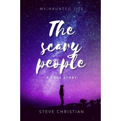 (영문도서) The Scary People: My Haunted Life Paperback, Independently Published, English, 9798619925746