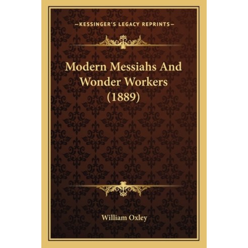 Modern Messiahs And Wonder Workers (1889) Paperback, Kessinger Publishing 앤드원더 Best Top5