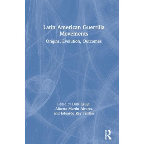 Latin American Guerrilla Movements: Origins Evolution Outcomes Hardcover, Routledge