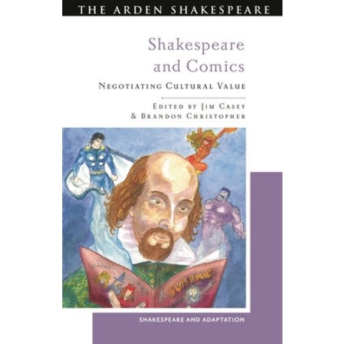 (영문도서) Shakespeare and Comics: Negotiating Cultural Value Hardcover, Arden Shakespeare, English, 9781350401341