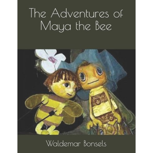 The Adventures of Maya the Bee Paperback, Independently Published, English, 9798585861154