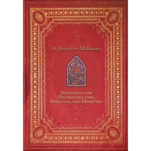 (영문도서) Devotions for Deconstructors Disciples and Doubters Hardcover, Wordcrafts Press, English, 9781962218320