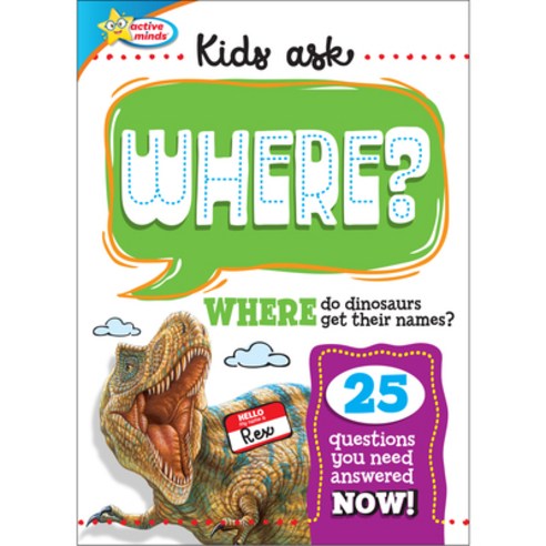 (영문도서) Active Minds: Kids Ask Where?: Where Do Dinosaurs Get Their Names? Hardcover, Sequoia Children''s Publishing, English, 9781642693515