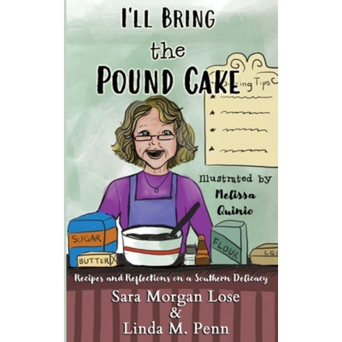 (영문도서) I''ll Bring the Pound Cake: Recipes & Reflections on a Southern Delicacy Paperback, Sara Morgan Lose, English, 9781087871844