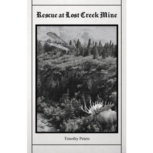 (영문도서) Rescue at Lost Creek Mine Paperback, Abundant Harvest Publishing, English, 9781734994988