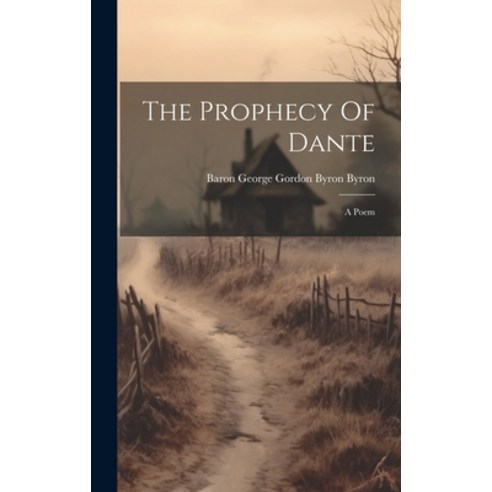(영문도서) The Prophecy Of Dante: A Poem Hardcover, Legare Street Press, English, 9781020624889