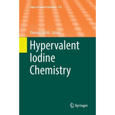 (영문도서) Hypervalent Iodine Chemistry Paperback, Springer, English, 9783319815862