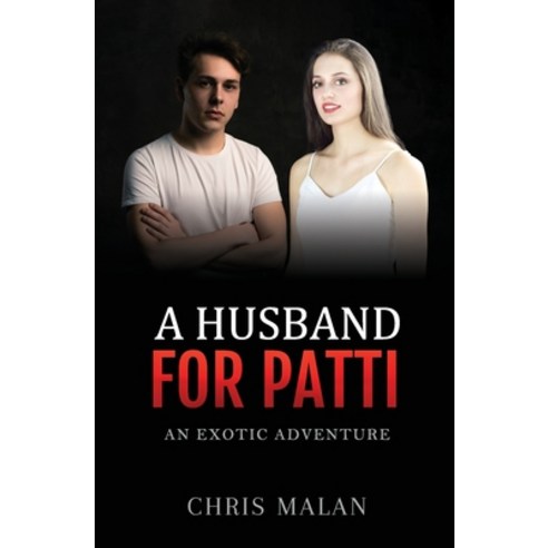(영문도서) A Husband For Patti: An Exotic Adventure Paperback, Database Applications, English, 9780987576064