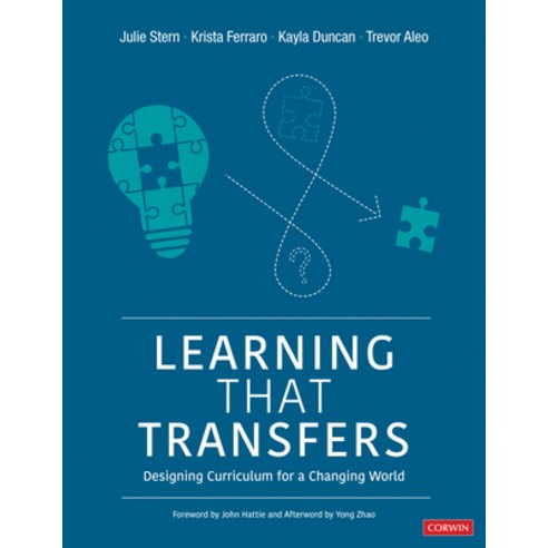 Learning That Transfers:Designing Curriculum for a Changing World, Learning That Transfers, Stern, Julie(저),Corwin Publ.., Corwin Publishers
