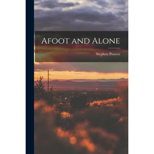 (영문도서) Afoot and Alone Paperback, Legare Street Press, English, 9781016151122