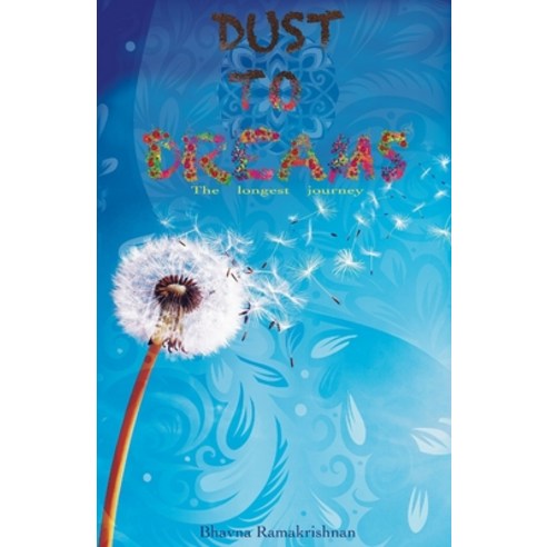 (영문도서) Dust to Dreams: The Longest Journey Paperback, Independently Published, English, 9798852121448