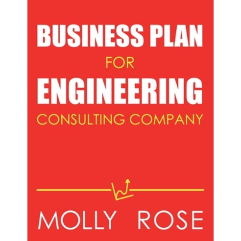 Business Plan For Engineering Consulting Company Paperback, Independently Published