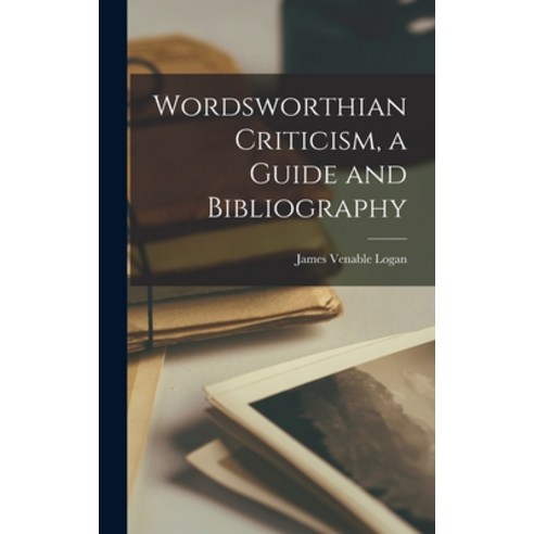 (영문도서) Wordsworthian Criticism a Guide and Bibliography Hardcover, Hassell Street Press, English, 9781013815195