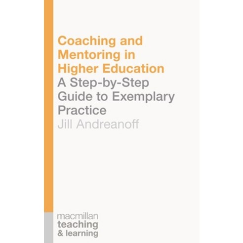 (영문도서) Coaching and Mentoring in Higher Education: A Step-by-Step Guide to Exemplary Practice Paperback, Red Globe Press, English, 9781137451491