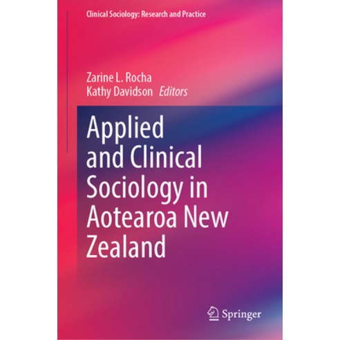 (영문도서) Applied and Clinical Sociology in Aotearoa New Zealand Hardcover, Springer, English, 9783031365805