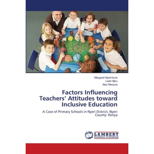 (영문도서) Factors Influencing Teachers'' Attitudes toward Inclusive Education Paperback, LAP Lambert Academic Publis..., English, 9783659490538