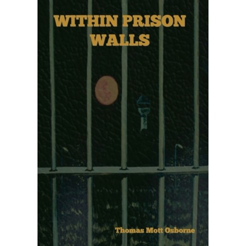 (영문도서) Within Prison Walls Hardcover, Indoeuropeanpublishing.com, English, 9781644397329