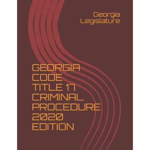 Georgia Code Title 17 Criminal Procedure 2020 Edition Paperback ...