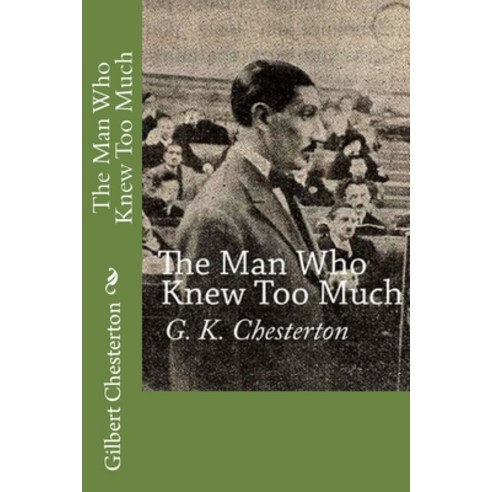 The Man Who Knew Too Much Paperback, Createspace Independent Publishing Platform