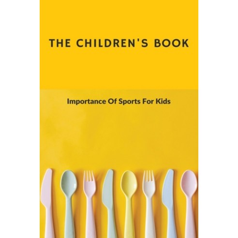 The Children''s Book: Importance Of Sports For Kids: Child Sportswear Paperback, Independently Published, English, 9798745195501