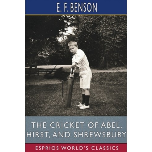 (영문도서) The Cricket of Abel Hirst and Shrewsbury (Esprios Classics) Paperback, Blurb, English, 9798211237223