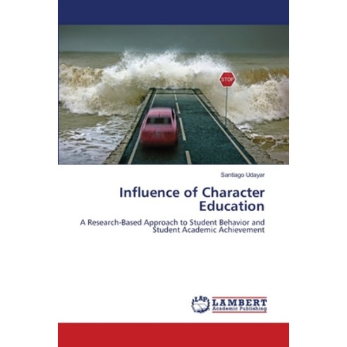 (영문도서) Influence of Character Education Paperback, LAP Lambert Academic Publis..., English, 9783659467905