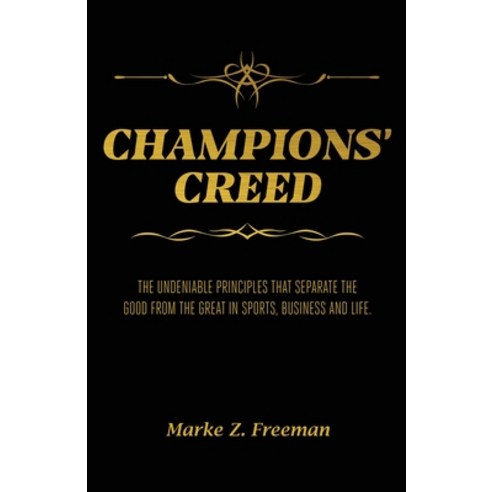 CHAMPIONS'' Creed: The Undeniable Principles That Separate the Good From the Great in Sports Busines... Paperback, Lighthouse Press, English, 9781736048009