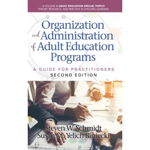 (영문도서) Organization and Administration of Adult Education Programs: A Guide for Practitioners Hardcover, Information Age Publishing, English, 9798887301174