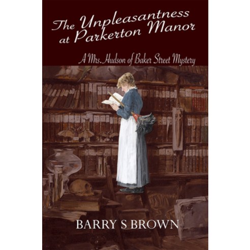 The Unpleasantness at Parkerton Manor (Mrs. Hudson of Baker Street Book 1) Paperback, MX Publishing