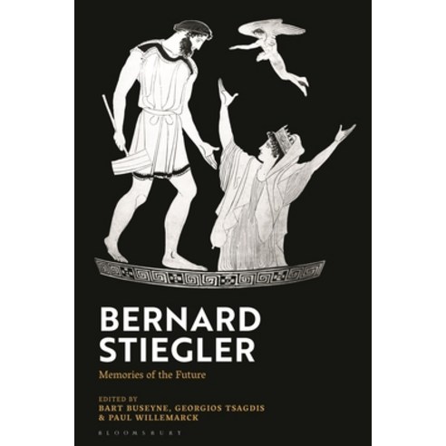 (영문도서) Bernard Stiegler: Memories of the Future Hardcover, Bloomsbury Academic, English, 9781350410442
