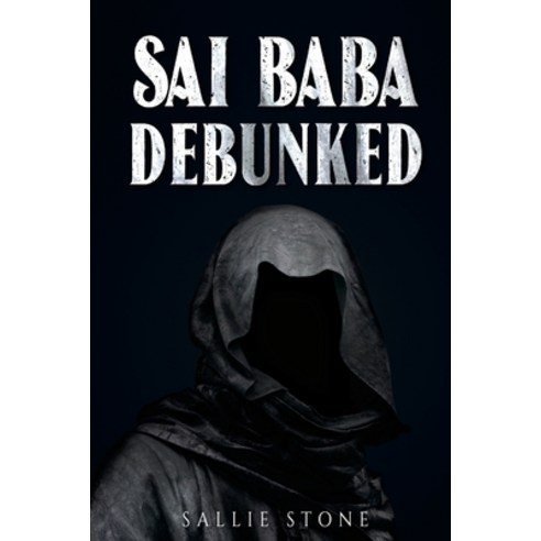 (영문도서) Sai Baba Debunked Paperback, Lulu.com, English, 9781387563449