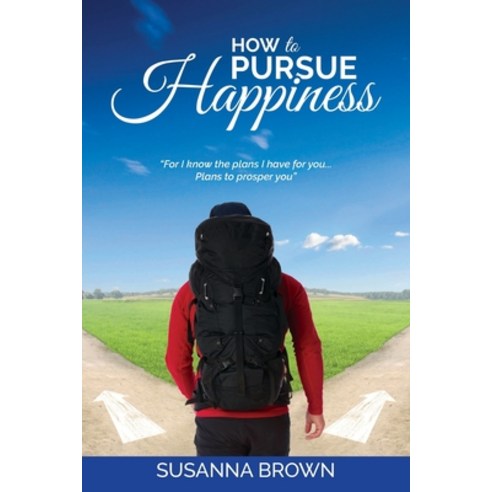 (영문도서) How to Pursue Happiness Paperback, Break Free Church, English, 9781925585100
