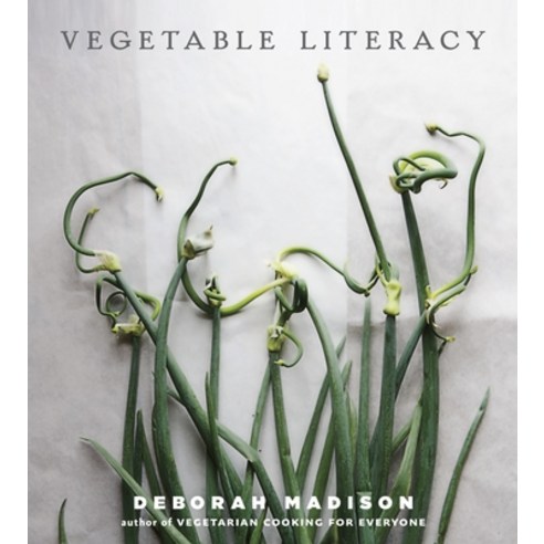 (영문도서) Vegetable Literacy: Cooking and Gardening with Twelve Families from the Edible Plant Kingdom ... Hardcover, Ten Speed Press, English, 9781607741916