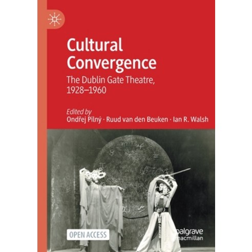 (영문도서) Cultural Convergence: The Dublin Gate Theatre 1928-1960 Paperback, Palgrave MacMillan, English, 9783030575649
