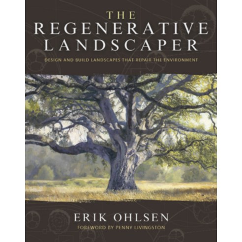 (영문도서) The Regenerative Landscaper: Design and Build Landscapes That Repair the Environment Paperback, Synergetic Press, English, 9781957869087