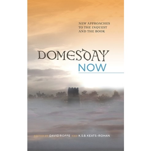(영문도서) Domesday Now: New Approaches to the Inquest and the Book Hardcover, Boydell Press, English, 9781783270880