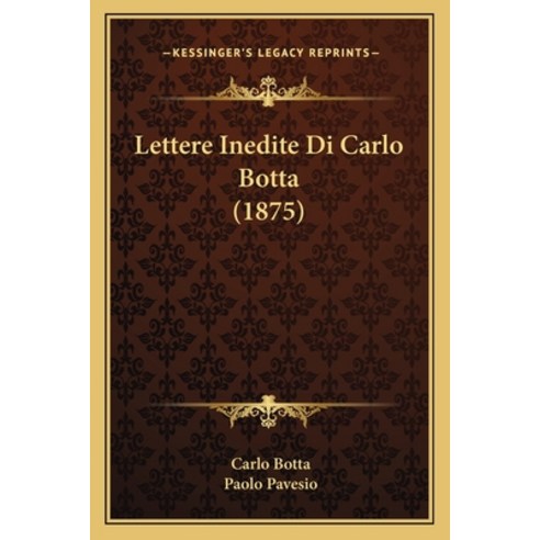 (영문도서) Lettere Inedite Di Carlo Botta (1875) Paperback, Kessinger Publishing, English, 9781165425044