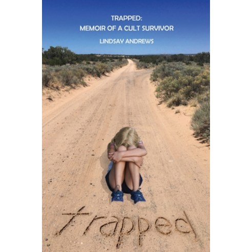 Trapped Memoir of a Cult Survivor Paperback, Outskirts Press