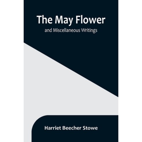 (영문도서) The May Flower and Miscellaneous Writings Paperback, Alpha Edition, English, 9789356897151