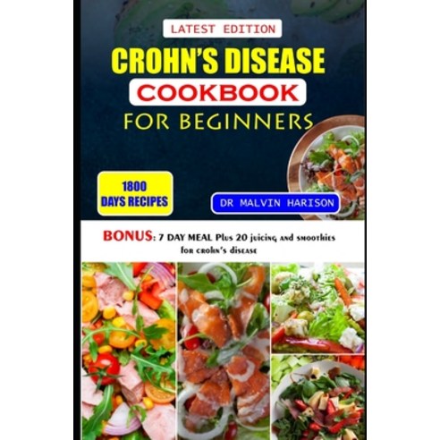 (영문도서) Crohn''s Disease Cookbook for Beginners: Healthy and delicious recipes to overcome swollen and... Paperback, Independently Published, English, 9798874074586